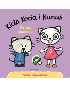 Kicia Kocia i Nunuś. Pa, pa smoczku!