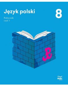 Język polski. Podręcznik. Klasa 8, część 1