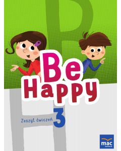 Be Happy! Zeszyt ćwiczeń język angielski. Klasa 3
