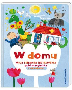 W domu. Moja pierwsza encyklopedia polsko-angielska z okienkami