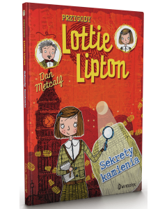 Przygody Lottie Lipton. Sekrety kamienia