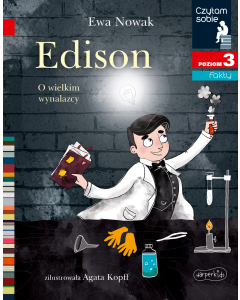 Czytam sobie. Edison. O wielkim wynalazcy. Poziom 3