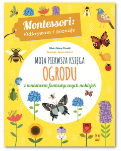 Montessori: Odkrywam i poznaję. Moja pierwsza księga ogrodu