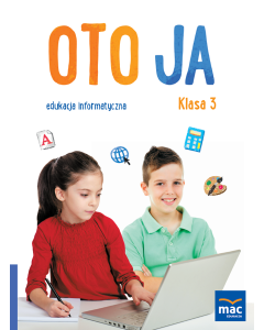 Oto Ja. Klasa 3. Edukacja informatyczna + płyta CD