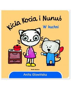 Kicia Kocia i Nunuś w kuchni