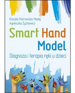 Smart Hand Model. Diagnoza i terapia ręki u dzieci