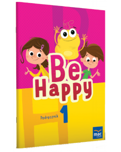 Be Happy! Podręcznik język angielski z płytą CD. Klasa 1