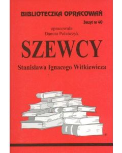Biblioteczka Opracowań. Zeszyt nr 40. „Szewcy” Stanisława Ignacego Witkiewicza
