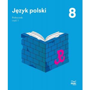 Język polski. Podręcznik. Klasa 8, część 1