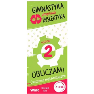 OUTLET Gimnastyka umysłowa dyslektyka Obliczam! Ćwiczenia matematyczne Poziom 2