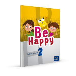 Be Happy! Zeszyt ćwiczeń język angielski. Klasa 2