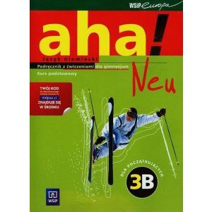 Aha!Neu 3B. Podręcznik  z ćwiczeniami + CD (kurs podstawowy). Język niemiecki 